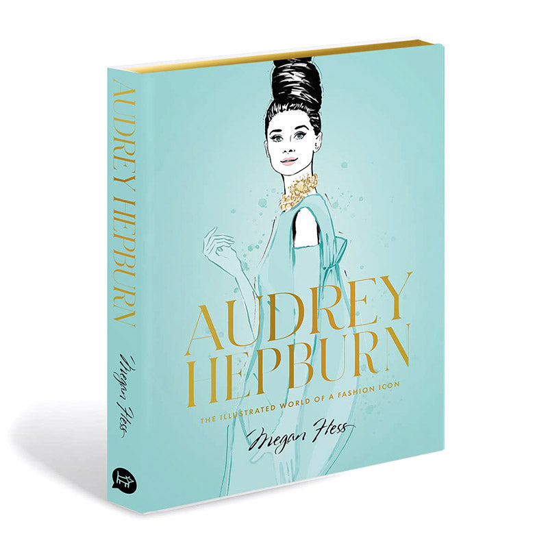AUDREY HEPBURN: THE ILLUSTRATED WORLD OF A FASHION ICON